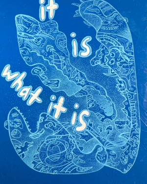 it is what it is (blue)