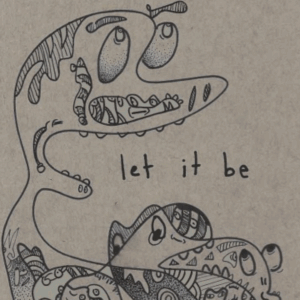 "let it be" wonky, wide-mouthed fella