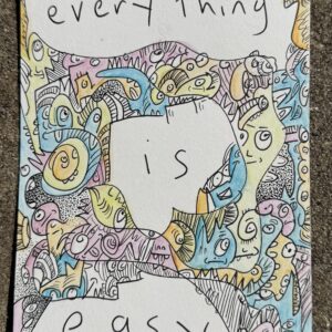 ‘everything is easy’ original doodle