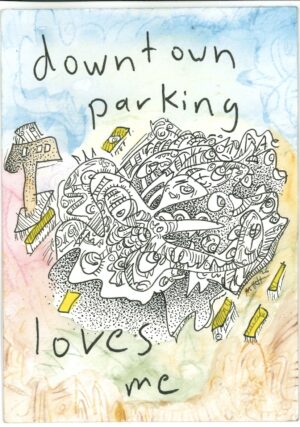 ‘downtown parking loves me’ original doodle